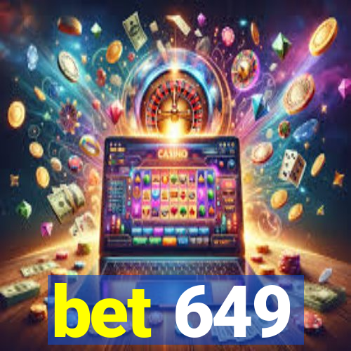 bet 649